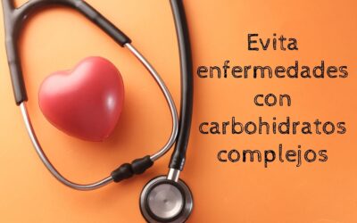 DESCUBRE el poder de los carbohidratos complejos para EVITAR enfermedades